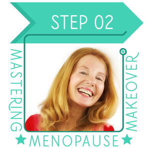 Mastering Menopause Makeover Course—STEP 2