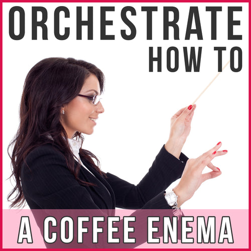 How to Orchestrate a Home Coffee Enema PDF