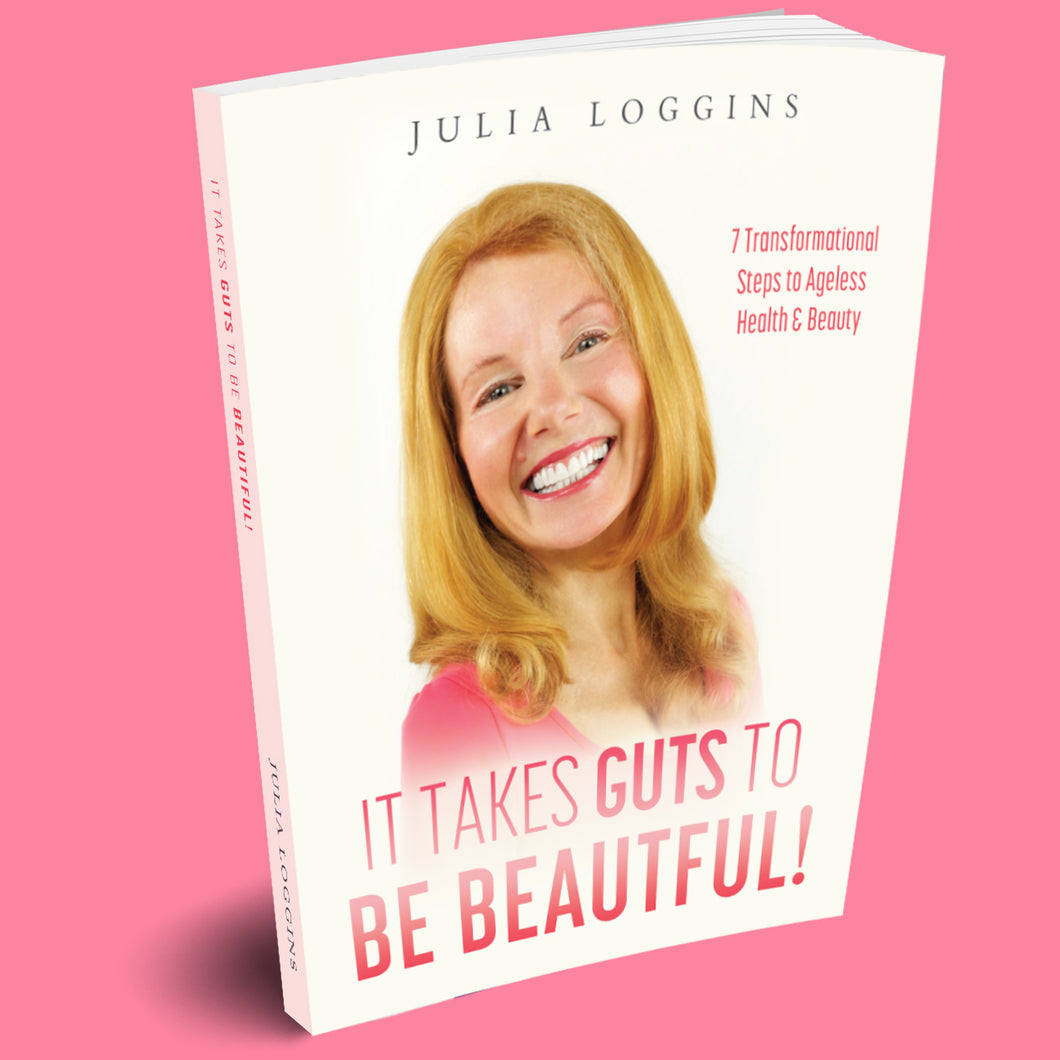 Digital Edition—It Takes Guts to be Beautiful! 7 Transformation Steps to Ageless Health & Beauty